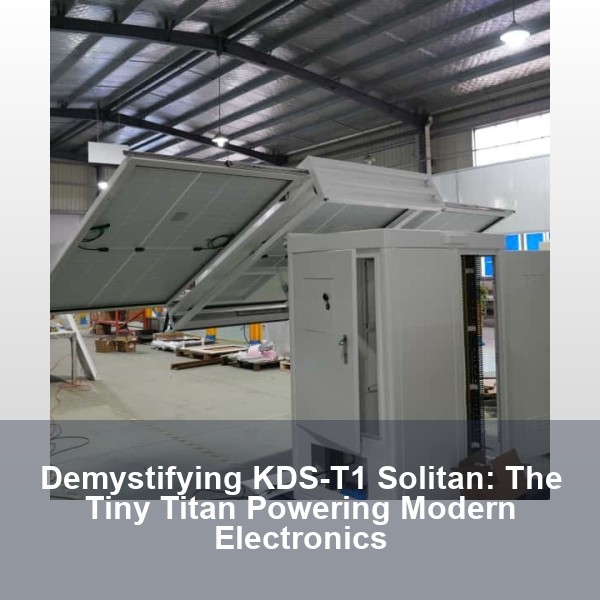 Demystifying KDS-T1 Solitan: The Tiny Titan Powering Modern Electronics